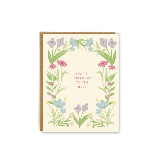 a birthday card featuring beautiful bright colors and florals framing the phrase "happy birthday to the best"