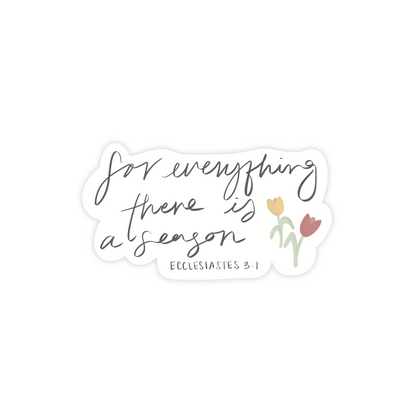 Bible verse sticker with Ecclesiastes three one featuring an illustration of blooming tulips.