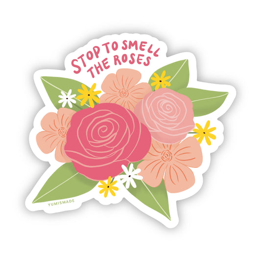 Stop to Smell the Roses Sticker